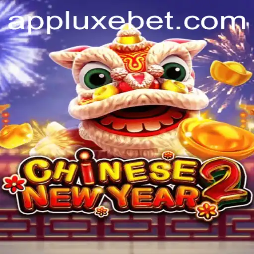 Explore the Exciting World of CHINESENEWYEAR2 with LUXEBET