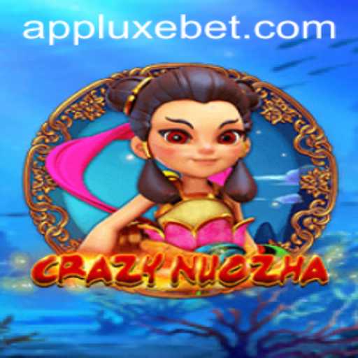 CrazyNuoZha: Dive Into the Thrilling World of Strategy and Adventure