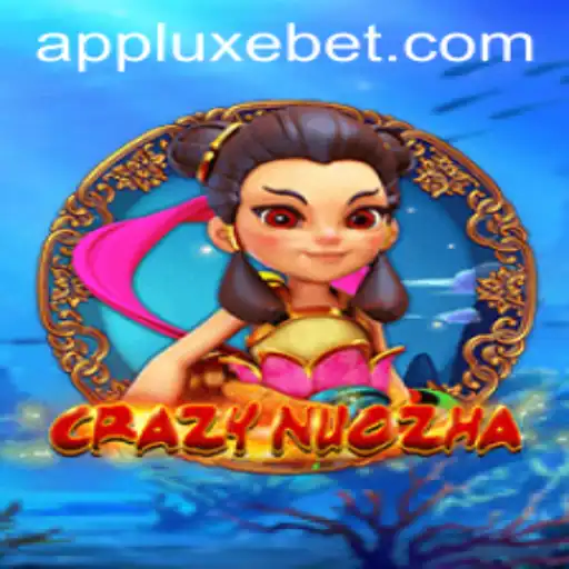 CrazyNuoZha: Dive Into the Thrilling World of Strategy and Adventure