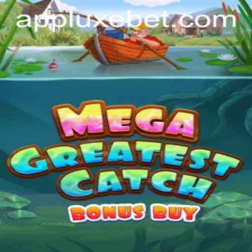 Exploring the World of MegaGreatestCatchBonusBuy: A New Gaming Sensation with LUXEBET