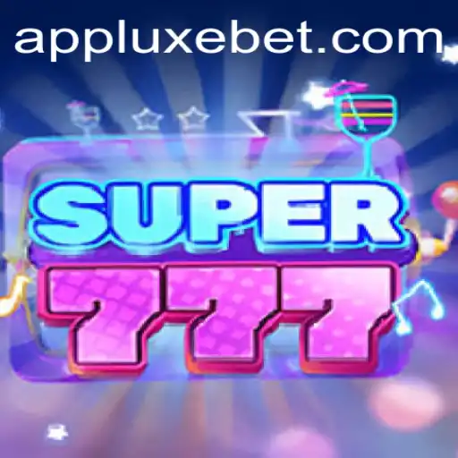 Exploring the Excitement of Super777 with LUXEBET